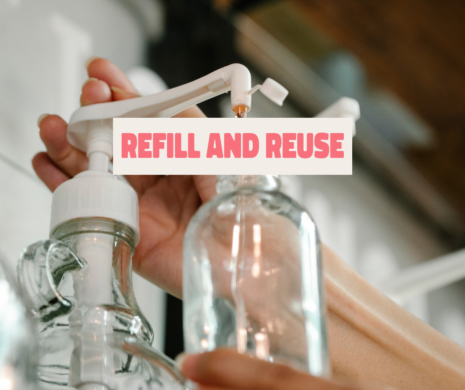 Refill and Reuse